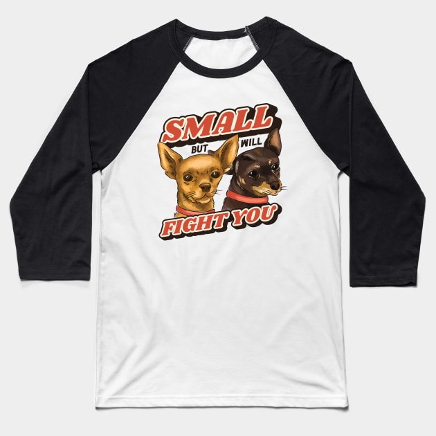 Small but Fierce Baseball T-Shirt by Haygoodies